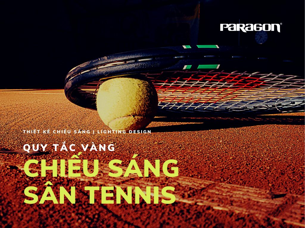 quy-tac-vang-chieu-sang-san-tennis-paragon