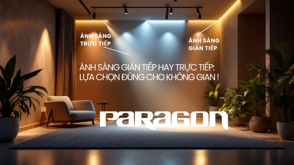 Ánh sáng Gián tiếp hay Trực tiếp: Lựa Chọn Đúng Cho Không Gian!